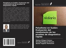 Paludismo en Sudán: Evaluación del rendimiento de las pruebas de diagnóstico rápido kitap kapağı