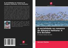 Borítókép a  A socialidade no romance da diáspora haitiana: A Era Duvalier - hoz