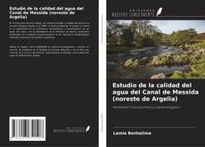 Bookcover of Estudio de la calidad del agua del Canal de Messida (noreste de Argelia)