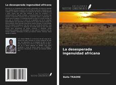 Buchcover von La desesperada ingenuidad africana