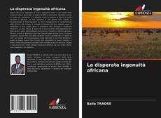 Bookcover of La disperata ingenuità africana