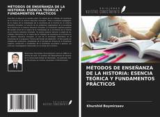 Bookcover of MÉTODOS DE ENSEÑANZA DE LA HISTORIA: ESENCIA TEÓRICA Y FUNDAMENTOS PRÁCTICOS