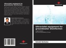 Ultraviolet equipment for groundwater disinfection kitap kapağı