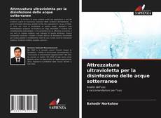 Capa do livro de Attrezzatura ultravioletta per la disinfezione delle acque sotterranee 