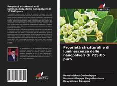 Bookcover of Proprietà strutturali e di luminescenza delle nanopolveri di Y2SiO5 puro