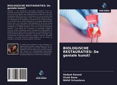 Bookcover of BIOLOGISCHE RESTAURATIES: De geniale kunst!