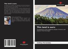 This land is ours:的封面