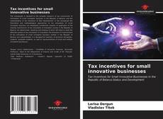 Bookcover of Tax incentives for small innovative businesses