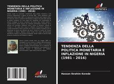 TENDENZA DELLA POLITICA MONETARIA E INFLAZIONE IN NIGERIA (1981 - 2016) kitap kapağı