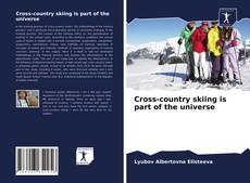 Cross-country skiing is part of the universe kitap kapağı