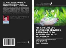 Buchcover von "EL PAPEL DE LOS CENTROS DE SERVICIOS AGRÍCOLAS EN LA TRANSFERENCIA DE TECNOLOGÍA"