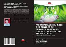 Borítókép a  "PERFORMANCE DU RÔLE DES CENTRES DE SERVICES AGRICOLES DANS LE TRANSFERT DE TECHNOLOGIE". - hoz