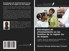 Estrategias de afrontamiento en las familias de la región sur de Angola kitap kapağı