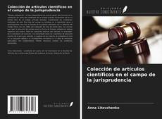 Bookcover of Colección de artículos científicos en el campo de la jurisprudencia