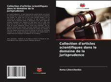 Collection d'articles scientifiques dans le domaine de la jurisprudence kitap kapağı