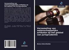 Couverture de Verzameling van wetenschappelijke artikelen op het gebied van jurisprudentie