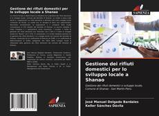 Capa do livro de Gestione dei rifiuti domestici per lo sviluppo locale a Shanao 