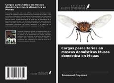 Cargas parasitarias en moscas domésticas Musca domestica en Mouau kitap kapağı