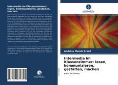 Capa do livro de Intermedia im Klassenzimmer: lesen, kommunizieren, gestalten, machen 