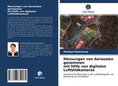 Copertina di Messungen von Aerosolen genommen mit Hilfe von digitalen Luftbildkameras