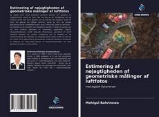 Bookcover of Estimering af nøjagtigheden af geometriske målinger af luftfotos