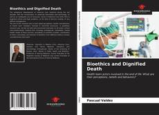 Buchcover von Bioethics and Dignified Death