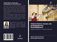 Bookcover of Interactieve musea als pedagogische bemiddelaars