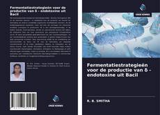 Bookcover of Fermentatiestrategieën voor de productie van δ - endotoxine uit Bacil