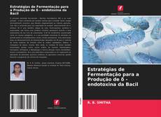 Capa do livro de Estratégias de Fermentação para a Produção de δ - endotoxina da Bacil 