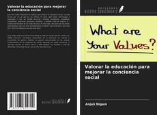 Bookcover of Valorar la educación para mejorar la conciencia social