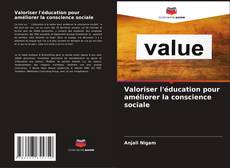 Bookcover of Valoriser l'éducation pour améliorer la conscience sociale