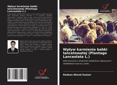 Bookcover of Wpływ karmienia babki lancetowatej (Plantago Lanceolata L.)