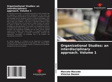 Bookcover of Organizational Studies: an interdisciplinary approach. Volume 1