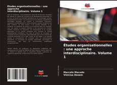 Portada del libro de Études organisationnelles : une approche interdisciplinaire. Volume 1