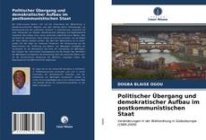 Couverture de Politischer Übergang und demokratischer Aufbau im postkommunistischen Staat