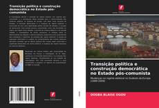 Capa do livro de Transição política e construção democrática no Estado pós-comunista 