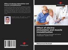 Bookcover of Effect of electro-stimulation and muscle immobilization