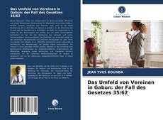 Couverture de Das Umfeld von Vereinen in Gabun: der Fall des Gesetzes 35/62