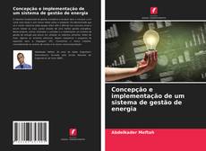 Borítókép a  Concepção e implementação de um sistema de gestão de energia - hoz