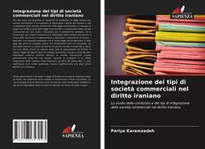 Bookcover of Integrazione dei tipi di società commerciali nel diritto iraniano