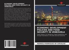 ECONOMIC DEVELOPMENT POLICIES AND FOOD SECURITY IN VENEZUELA的封面