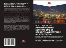 Portada del libro de POLITIQUES DE DÉVELOPPEMENT ÉCONOMIQUE ET SÉCURITÉ ALIMENTAIRE AU VENEZUELA