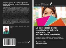 Capa do livro de La percepción de los trabajadores sobre la huelga en las instituciones terciarias 