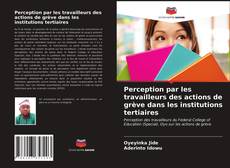 Borítókép a  Perception par les travailleurs des actions de grève dans les institutions tertiaires - hoz