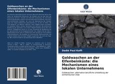 Capa do livro de Goldwaschen an der Elfenbeinküste: die Mechanismen eines lokalen Unternehmens 