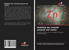 Capa do livro de Mobilità dei metalli pesanti nel suolo: 