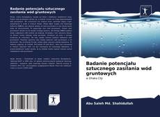 Couverture de Badanie potencjału sztucznego zasilania wód gruntowych