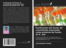 Bookcover of Purificación del factor de crecimiento expresado como proteína de fusión en E. coli.