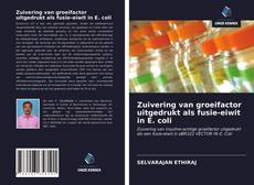 Buchcover von Zuivering van groeifactor uitgedrukt als fusie-eiwit in E. coli
