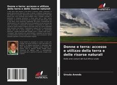 Bookcover of Donne e terra: accesso e utilizzo della terra e delle risorse naturali
